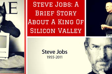 Steve Jobs- A Brief Story About A King Of Silicon Valley