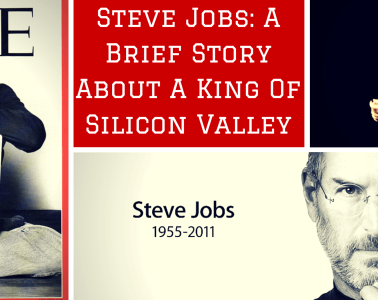 Steve Jobs- A Brief Story About A King Of Silicon Valley
