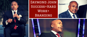 Daymond John Success= Hard Work+ Branding