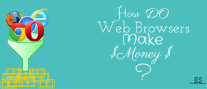 How Do Web Browsers Make Money?