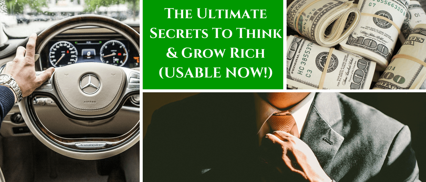 The Ultimate Secrets To Think & Grow Rich (Usable Now!)