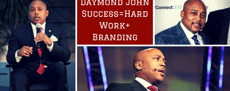 Daymond John Success= Hard Work+ Branding